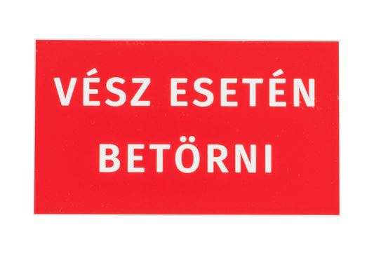 VÉSZ ESETÉN BETÖRNI tábla kézi jelzésadóhoz